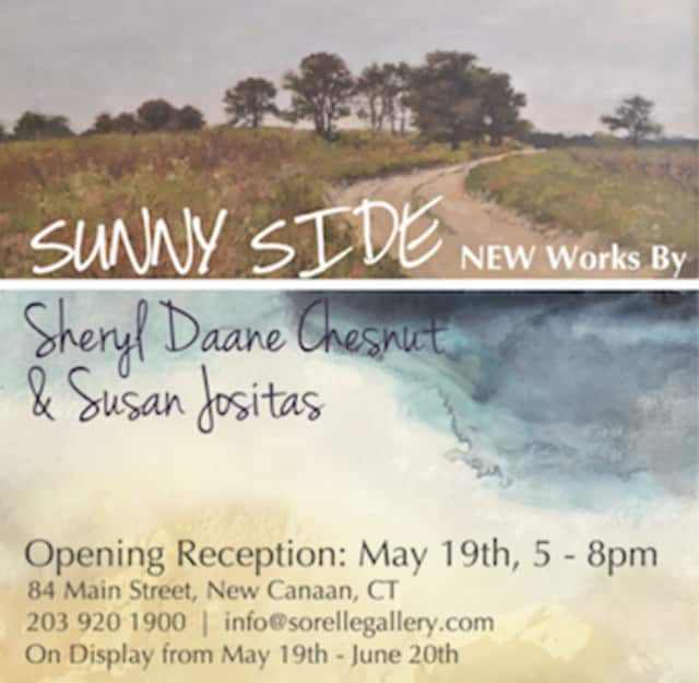"Sunny Side," new works by Sheryl Daane-Chesnut and Susan Jositas, will be on display at New Canaan's Sorelle Gallery from May 19-June 20.