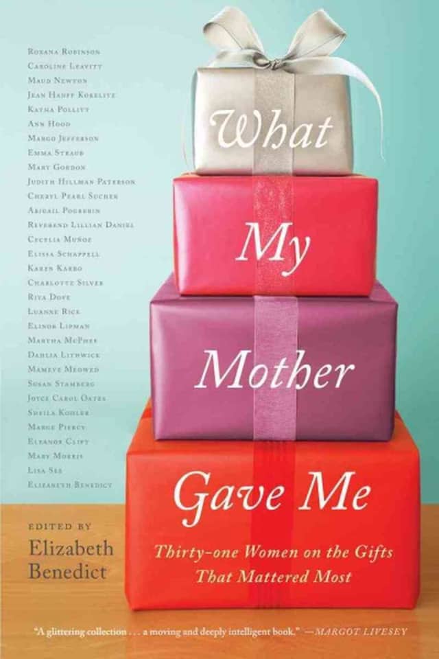 Author Elizabeth Benedict will discuss the book "What My Mother Gave Me" at the Wilton Library Friday.